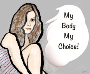 My Body My Choice, drawing by Wendy Maltz